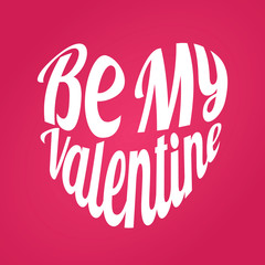 Be My Valentine in Shape of Heart. Vector sticker. Calligraphy EPS10.