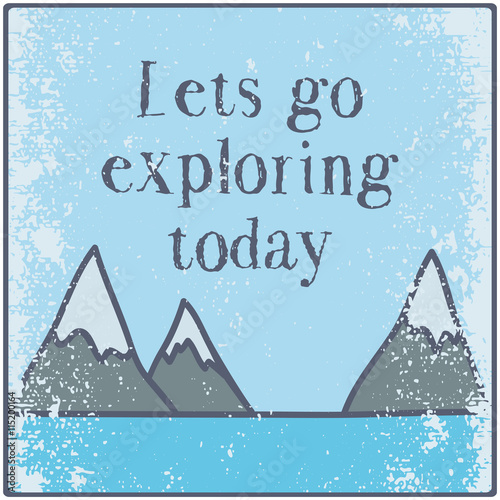 "Inspirational quotes, adventure and exploration concept ...