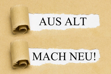 aus alt mach neu!