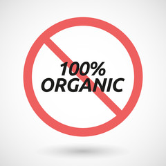 Isolated forbidden signal with    the text 100% ORGANIC