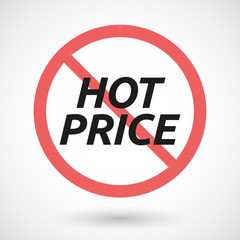 Isolated forbidden signal with    the text HOT PRICE