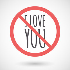 Isolated forbidden signal with    the text I LOVE YOU