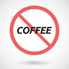 Isolated forbidden signal with    the text COFFEE