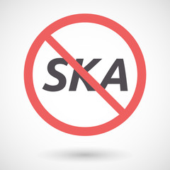 Isolated forbidden signal with    the text SKA