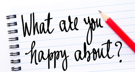 What Are You Happy About? written on notebook page