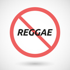 Isolated forbidden signal with    the text REGGAE