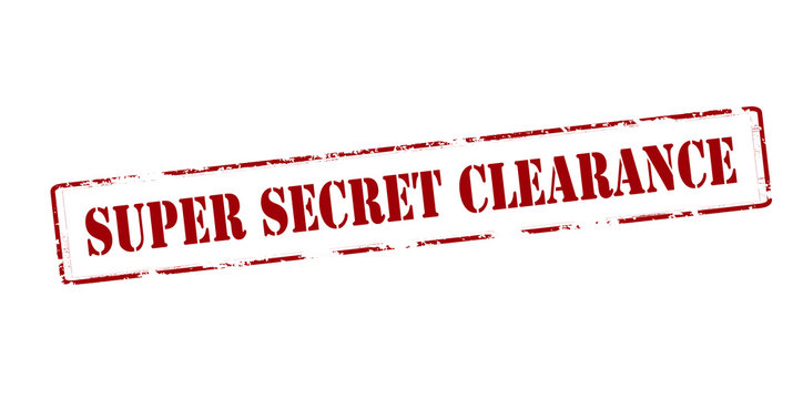 Super secret clearance