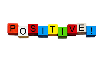 Positive - think positively - sign / concept for business, isolated on white.