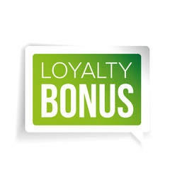 Loyalty bonus sticker green speech bubble