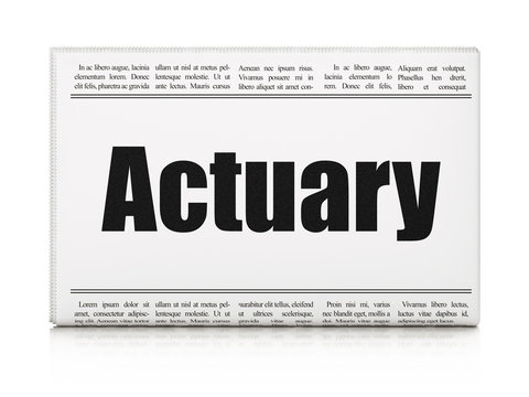Insurance concept: newspaper headline Actuary