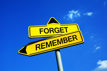 Forget or Remember - Traffic sign with two options - choice to improve memory  recall, remembrance, recollection, reminiscence and prevent forgetting