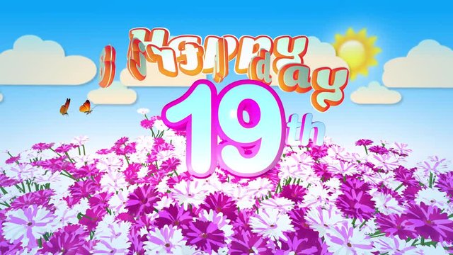 Happy 19th Birthday in a Field of Flowers, seamless looping Animation with two little Butterfly circulating Motion Title Logo.