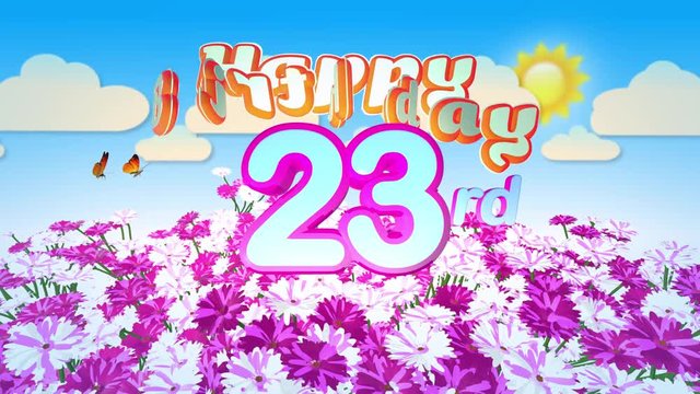 Happy 23rd Birthday in a Field of Flowers while two little Butterflys circulating around the Logo. Twenty seconds seamless looping Animation.