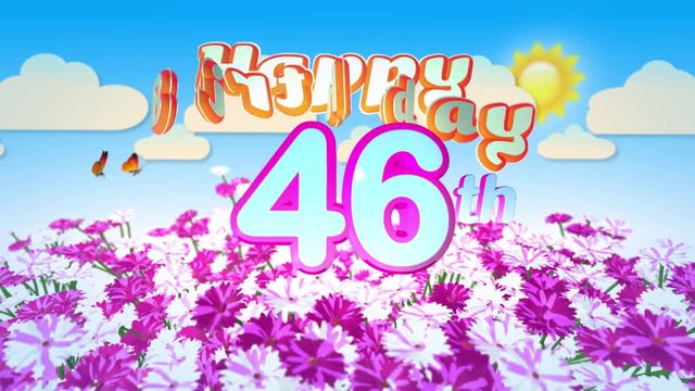 Happy 46th Birtday in a Field of Flowers while two little Butterflys circulating around the Logo. Twenty seconds seamless looping Animation.