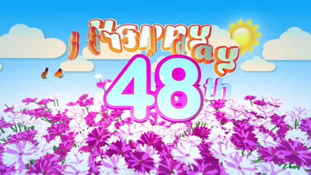 Happy 48th Birtday in a Field of Flowers while two little Butterflys circulating around the Logo. Twenty seconds seamless looping Animation.