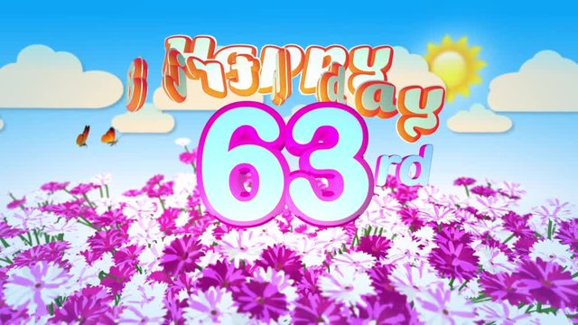 Happy 63rd Birtday in a Field of Flowers while two little Butterflys circulating around the Logo. Twenty seconds seamless looping Animation.