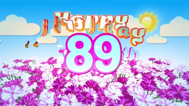 Happy 89th Birtday in a Field of Flowers while two little Butterflys circulating around the Logo. Twenty seconds seamless looping Animation.