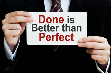Obraz premium Done Better than Perfect