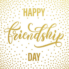Happy Friendship Day greeting card. Golden calligraphy.