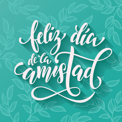 Feliz Dia de la Amistad. Friendship Day greeting in Spanish