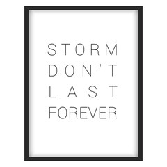 Inspirational quote."Storm don't last forever"