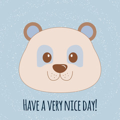 Cute bear face. Have a nice day.