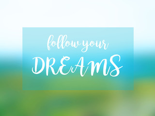 Naklejka na ściany i meble Follow your dreams inspirational quote card