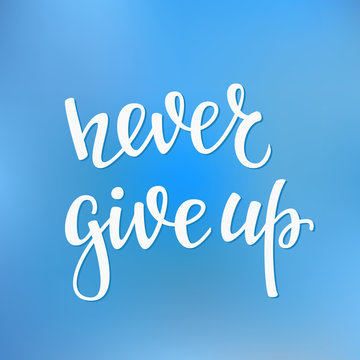 Never give up quote typography