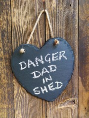 Shed Head sign....Danger Dad in Shed