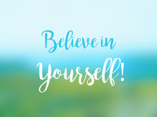 Believe in yourself inspirational quote card