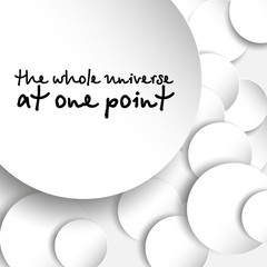 The whole universe
Infographic with white paper circles with shadow on a gray background
