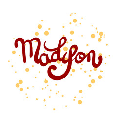 Female name - Madison. Hand drawn lettering.