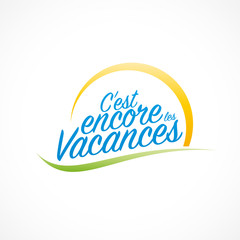 c'est encore les vacances
