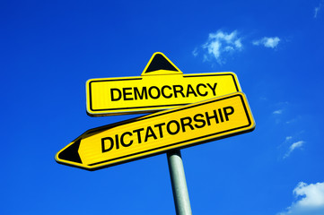 Democracy vs Dictatorship - Traffic sign with two options - democratic election or dictatorship of strong authoritarian ruler with power and dominance. Freedom vs repression and oppression - obrazy, fototapety, plakaty