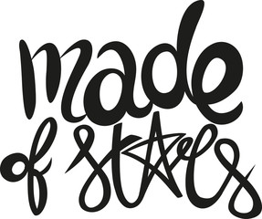 Made of stars. Hand drawn calligraphy lettering