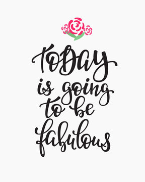 Today is Going to be Fabulous quote typography