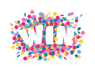Win sign with colour confetti vector paper illustration. Success luck message contest promotion win text. Banner competition award lucky lottery word win text. Shop or web site reward gamble champion