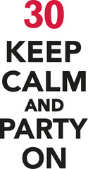 Fototapeta na wymiar 30th birthday - Keep calm and party on