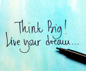 think big and live your dream