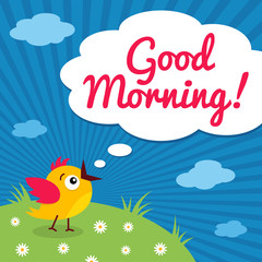 Good morning! Funny little bird with open mouth and speech bubble on meadow and clouds background. Vector cartoon poster.