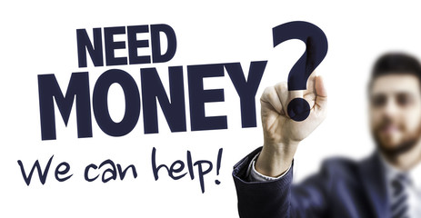 Need Money? We Can Help
