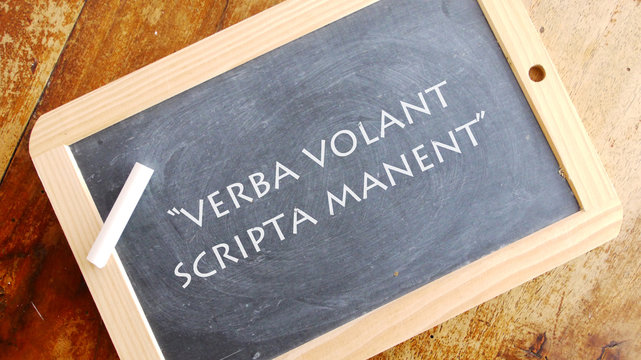 Verba volant scripta manent. Latin phrase usually translated into "spoken words fly away, written words remain".
