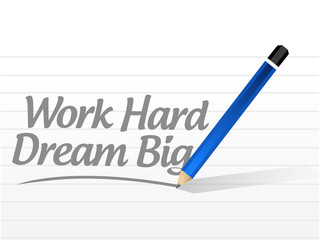 work hard dream big message sign concept