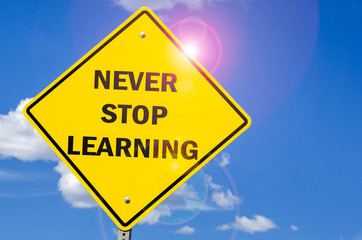 Never Stop Learning. Conceptual Sign with Copy Space.