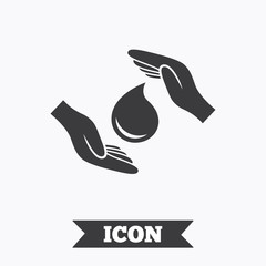 Save water sign icon. Hands protect water drop.