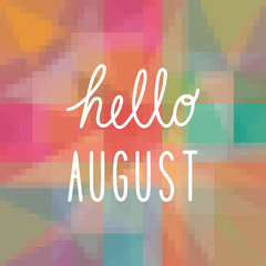 Hello August text on colorful background