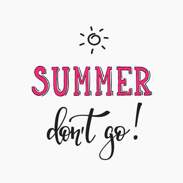 Summer dont go quotes lettering