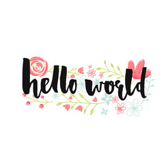 Hello world banner with brush lettering and pastel pink hand drawn flowers