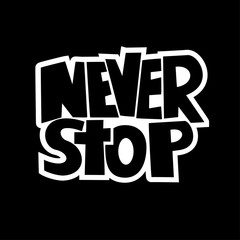 Fototapeta premium Handdrawn lettering of a phrase Never Stop