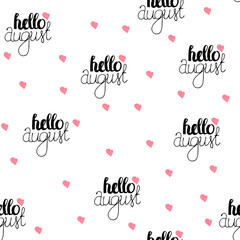 Fototapeta na wymiar Vector Hand Drawn Lettering Seamless Pattern. Calligraphy for banners, labels, signs, prints, posters, web and phone case. Hello August